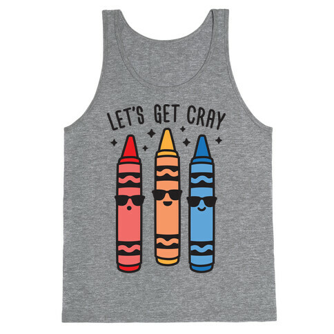 Let's Get Cray Tank Top