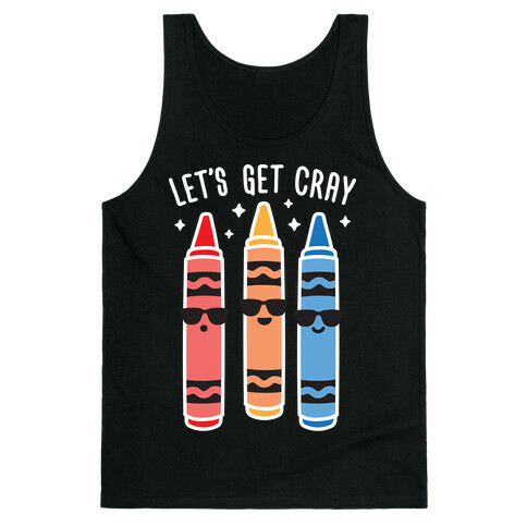 Let's Get Cray Tank Top