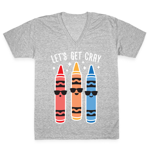 Let's Get Cray V-Neck Tee Shirt