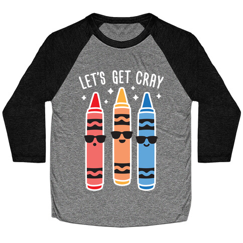 Let's Get Cray Baseball Tee