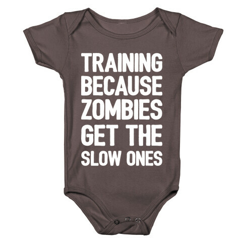 Training Because Zombies Get The Slow Ones Baby One-Piece