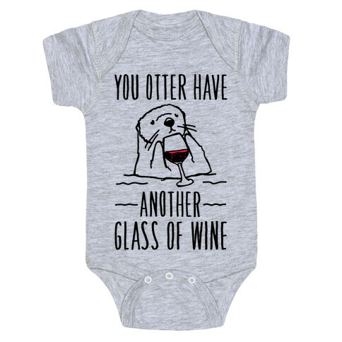 You Otter Have Another Glass of Wine Baby One-Piece