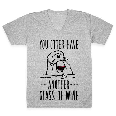You Otter Have Another Glass of Wine V-Neck Tee Shirt