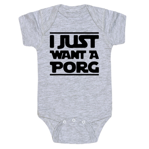 I Just Want A Porg Parody Baby One-Piece