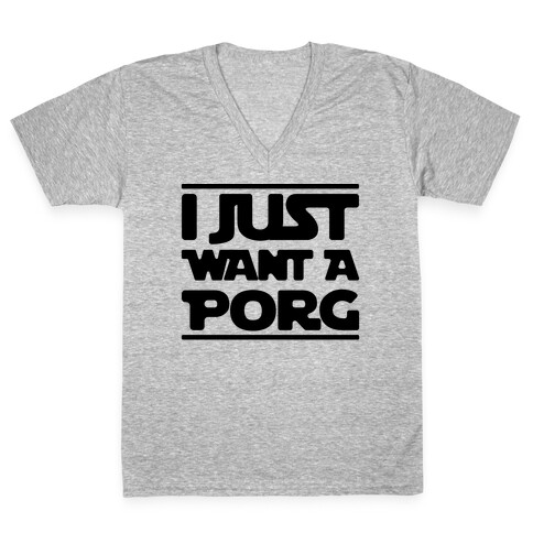 I Just Want A Porg Parody V-Neck Tee Shirt