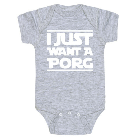 I Just Want A Porg Parody White Print Baby One-Piece