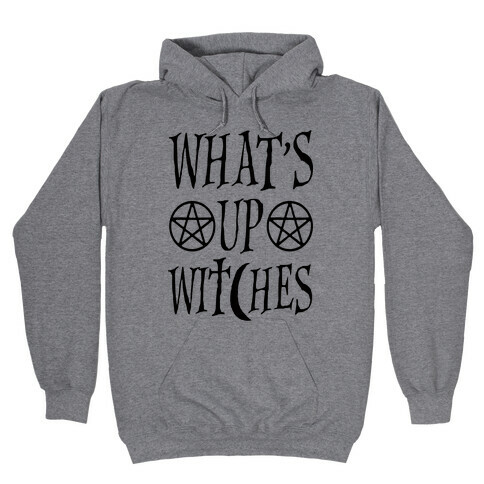 What's Up Witches Hooded Sweatshirt