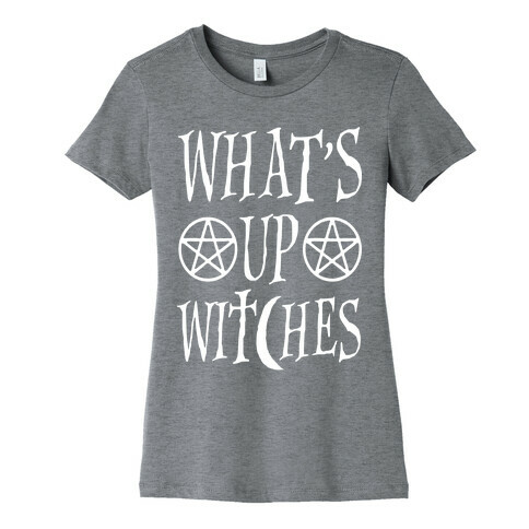 What's Up Witches Womens T-Shirt