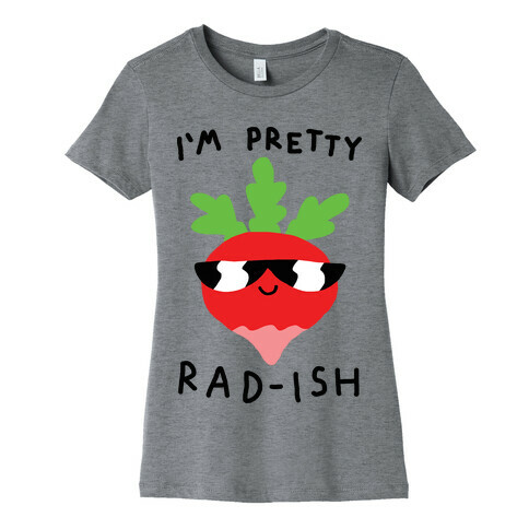 I'm Pretty Rad-ish Womens T-Shirt