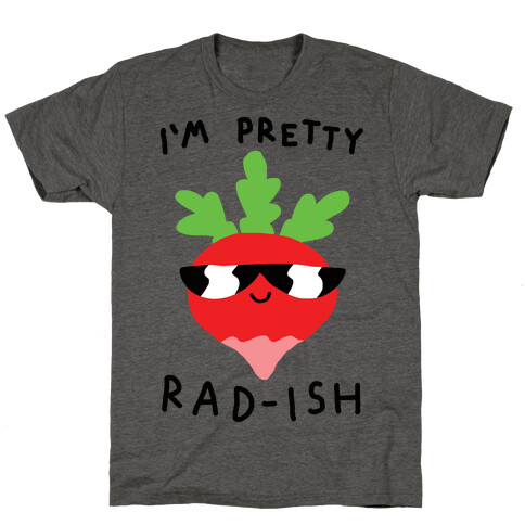 I'm Pretty Rad-ish T-Shirt