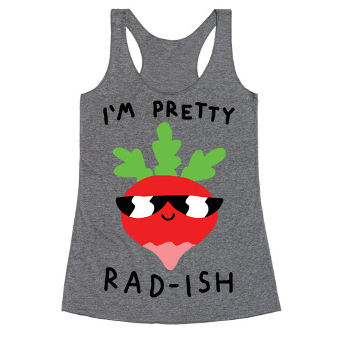 I'm Pretty Rad-ish Racerback Tank Top