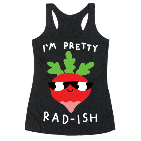 I'm Pretty Rad-ish Racerback Tank Top