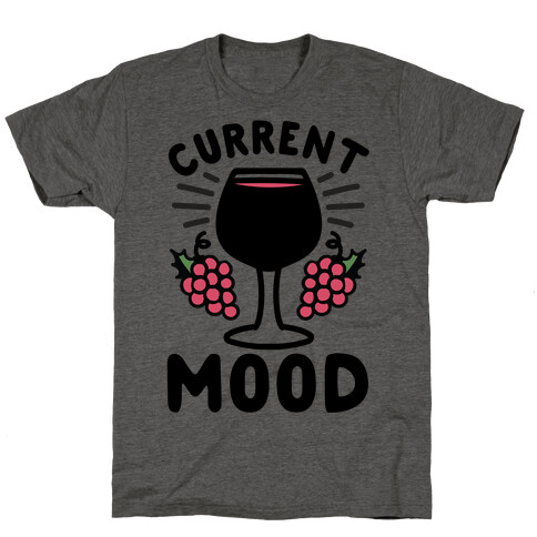 Current Mood: Wine T-Shirt