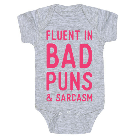 Fluent in Bad Puns and Sarcasm Baby One-Piece