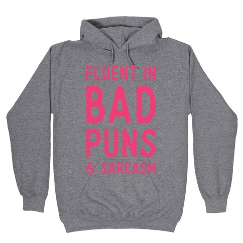 Fluent in Bad Puns and Sarcasm Hooded Sweatshirt