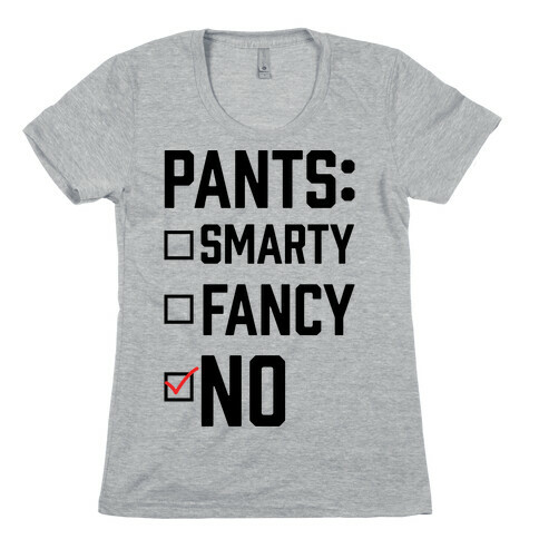 Pants Fancy Smarty Womens T-Shirt