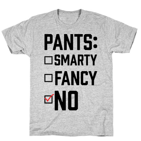 Pants Fancy Smarty T-Shirt