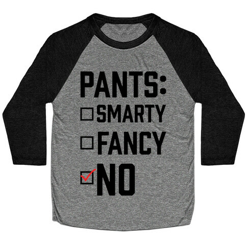 Pants Fancy Smarty Baseball Tee