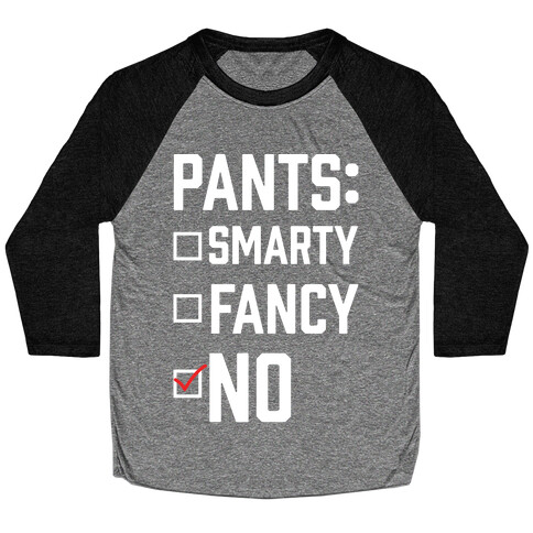 Pants Fancy Smarty Baseball Tee