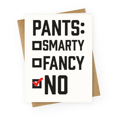 Pants Fancy Smarty Greeting Card