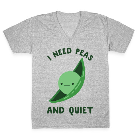 I Need Peas And Quiet V-Neck Tee Shirt