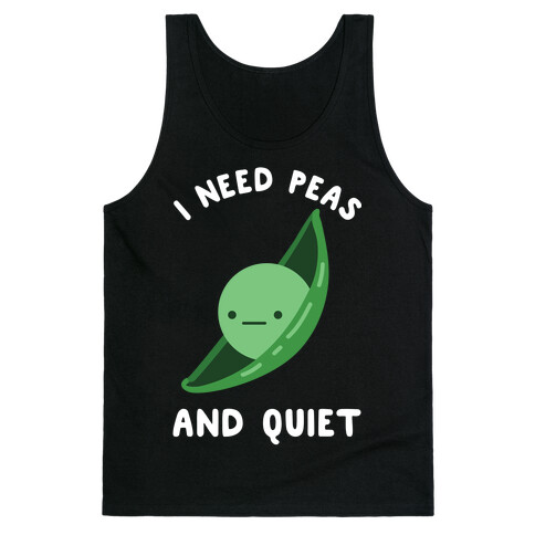 I Need Peas And Quiet Tank Top