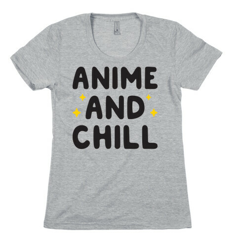 Anime And Chill Womens T-Shirt