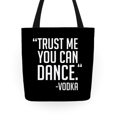 Trust Me You Can Dance Tote