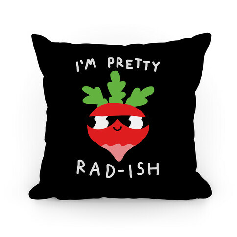 I'm Pretty Rad-ish Pillow