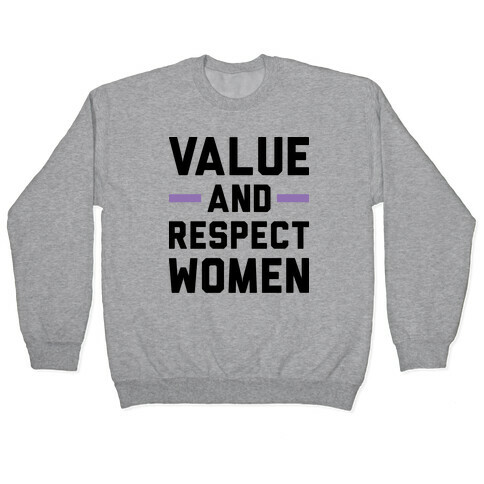 Value And Respect Women Pullover