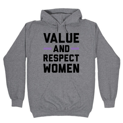 Value And Respect Women Hooded Sweatshirt