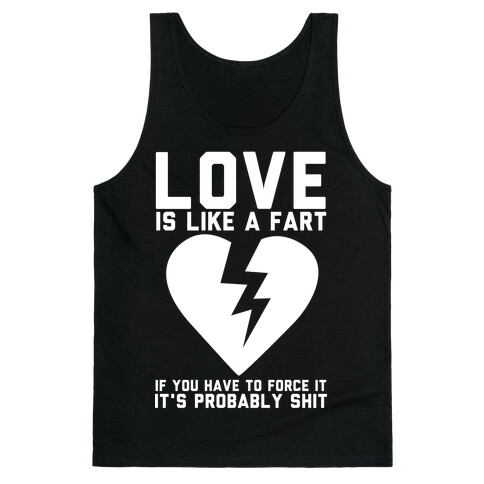 Love is Like a Fart Tank Top