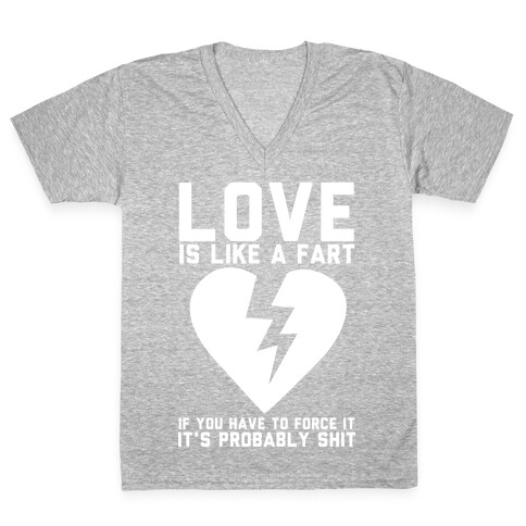 Love is Like a Fart V-Neck Tee Shirt