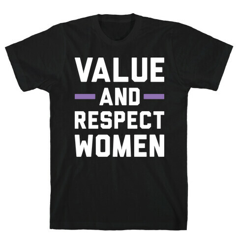 Value And Respect Women T-Shirt