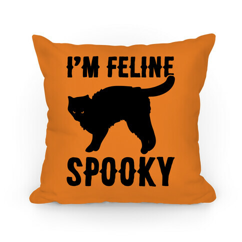 I'm Feline Spooky Pillow