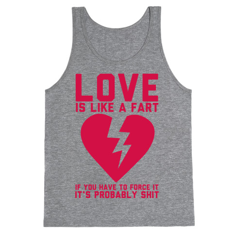 Love is Like a Fart Tank Top