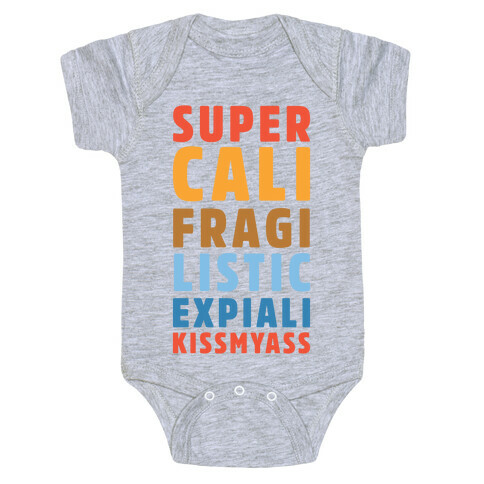 Supercalifragilistic Expiali Kissmyass Baby One-Piece