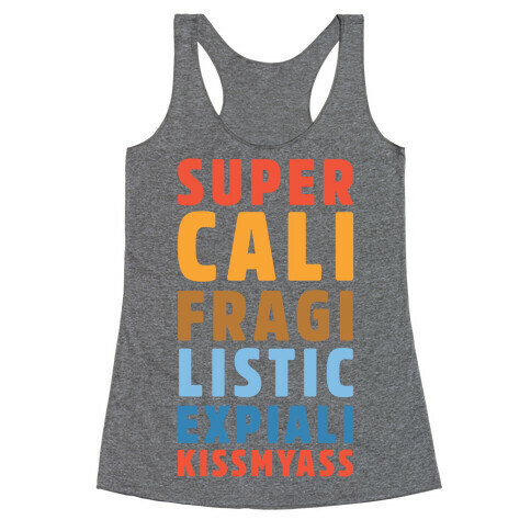 Supercalifragilistic Expiali Kissmyass Racerback Tank Top