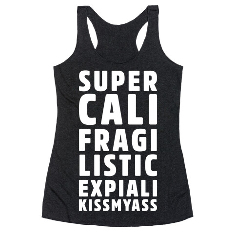 Supercalifragilistic Expiali Kissmyass Racerback Tank Top