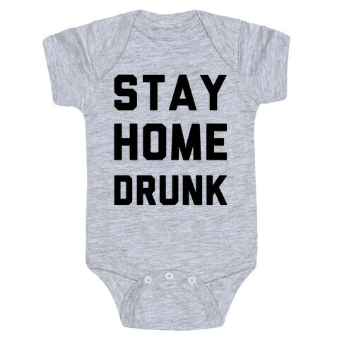 Stay Home Drunk Baby One-Piece