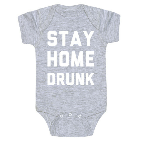 Stay Home Drunk Baby One-Piece