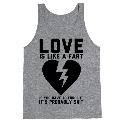 Love is Like a Fart Tank Top