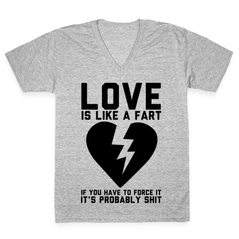 Love is Like a Fart V-Neck Tee Shirt