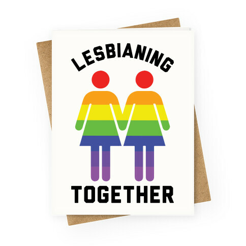 Lesbianing Together Greeting Card