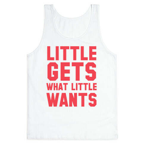 Little Gets What Little Wants Tank Top