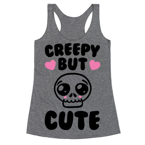 Creepy But Cute  Racerback Tank Top