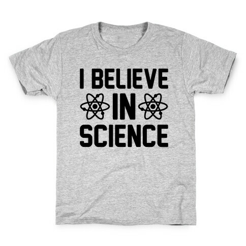 I Believe In Science Kids T-Shirt