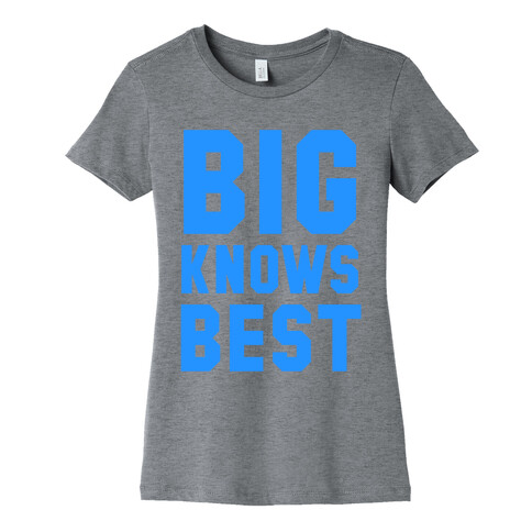 Big Knows Best Womens T-Shirt