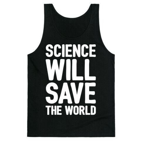 Science Will Save The World White Print Tank Top