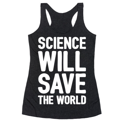 Science Will Save The World White Print Racerback Tank Top